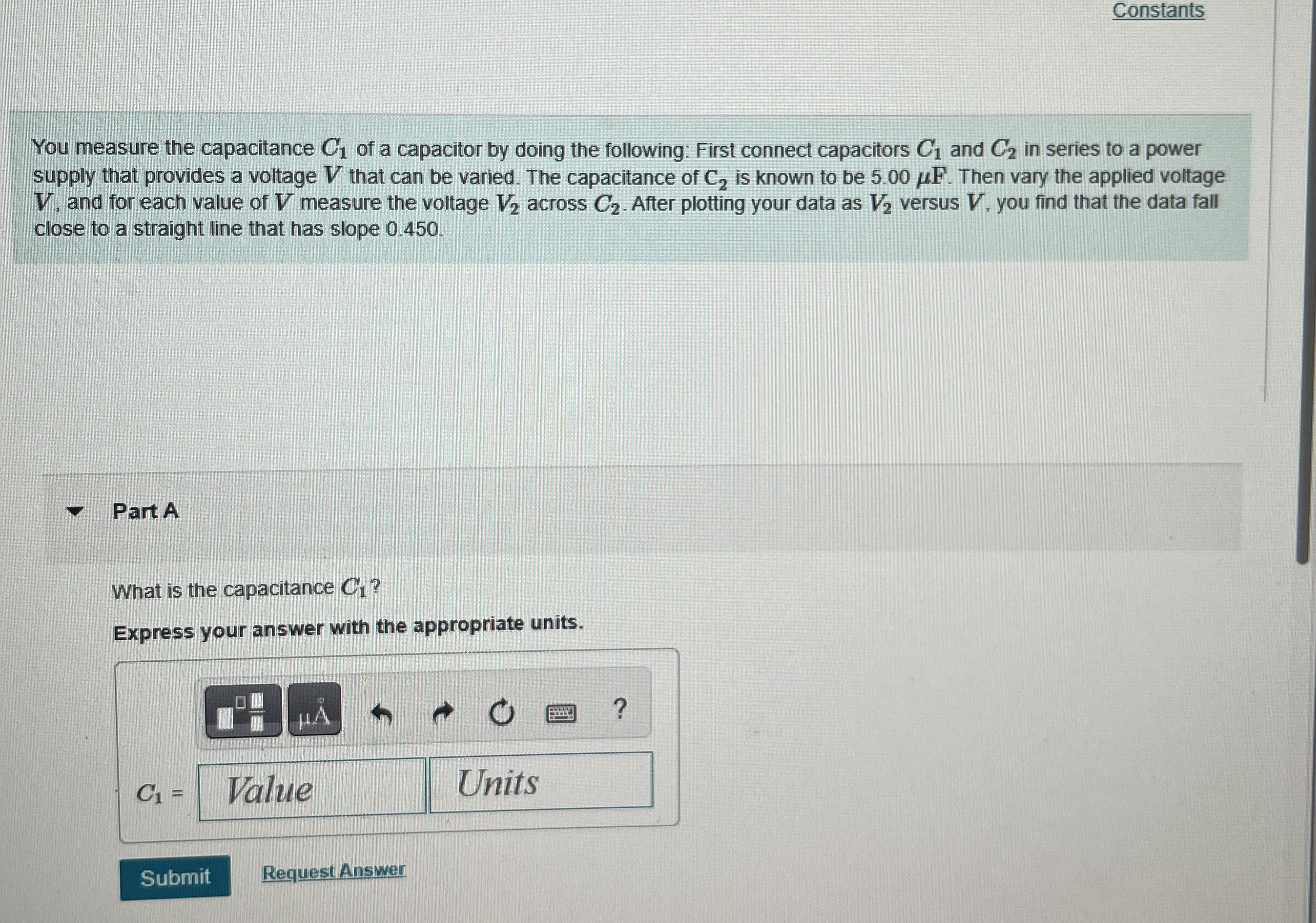 Constants You measure the capacitance C 1 of a