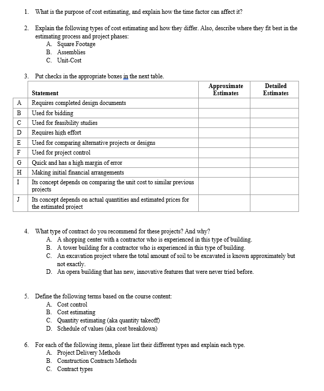 1 . What is the purpose of cost estimating, and