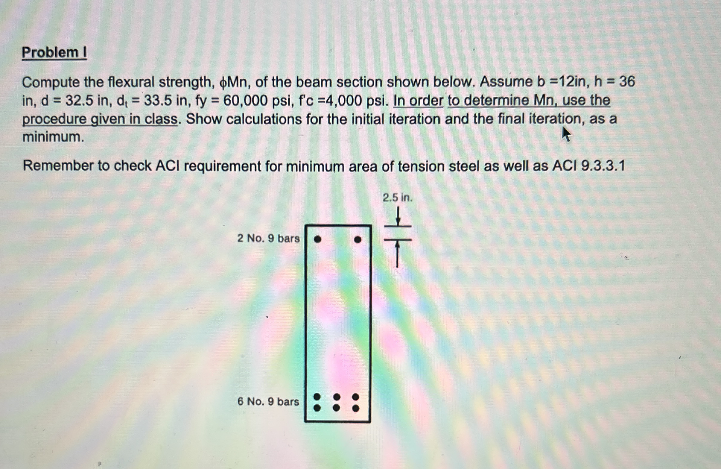 Problem I Compute the flexural strength, M n , of