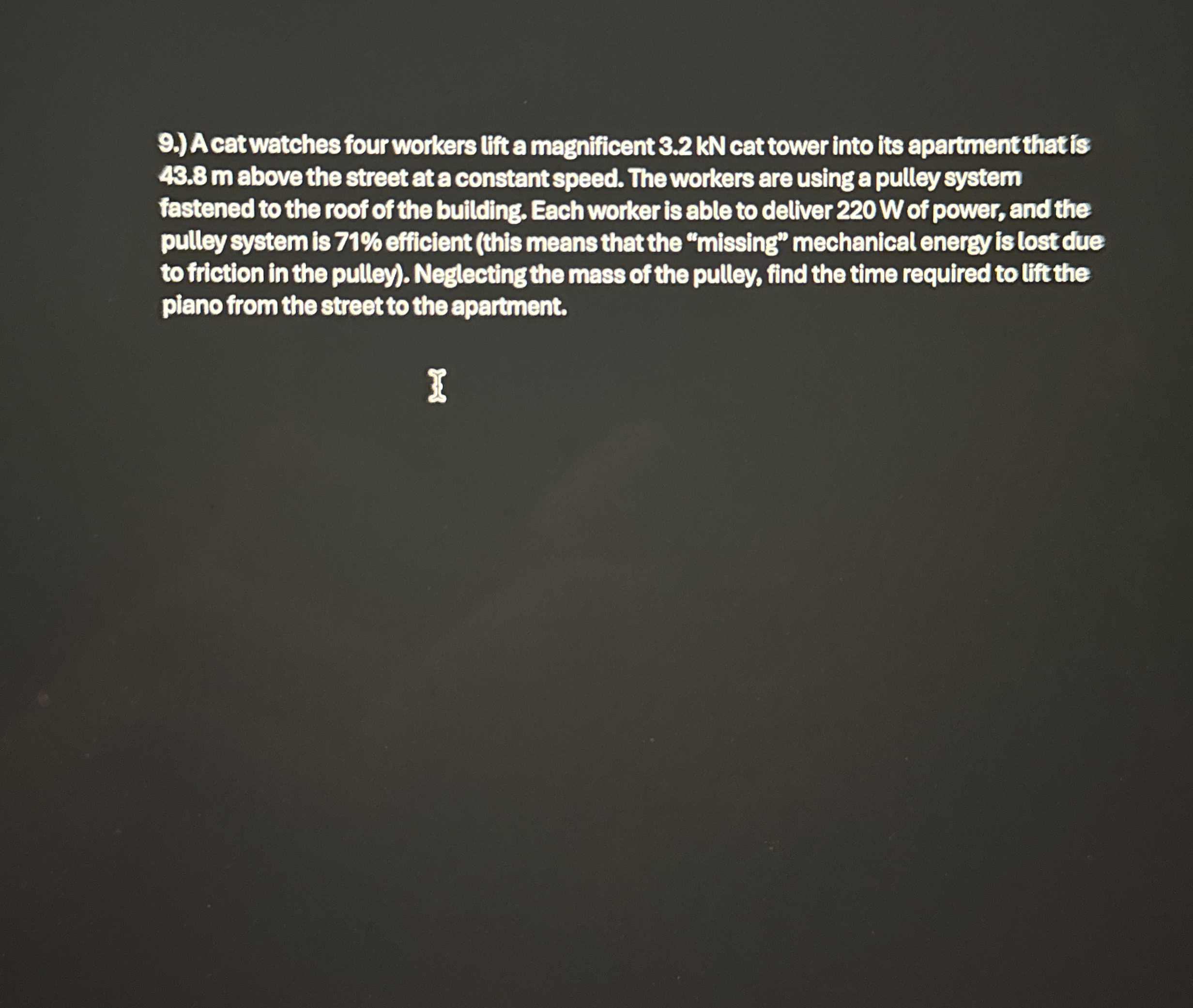 9 . ) A cat watches four workers lift a