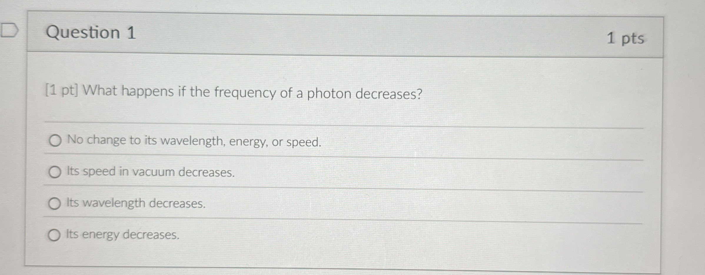 Question 1 1 pts [ 1 pt ] What happens if the