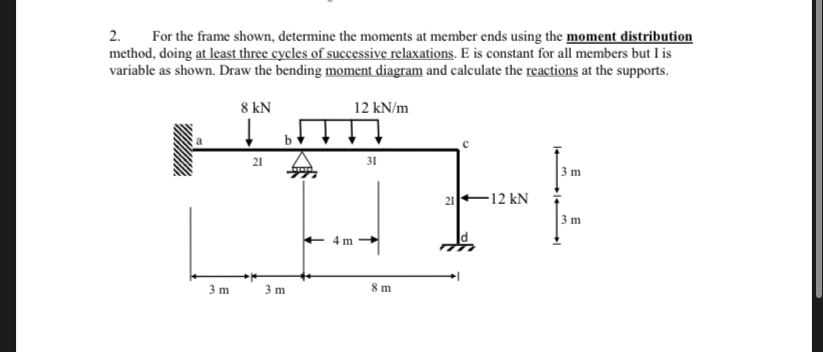 For the frame shown, determine the moments at