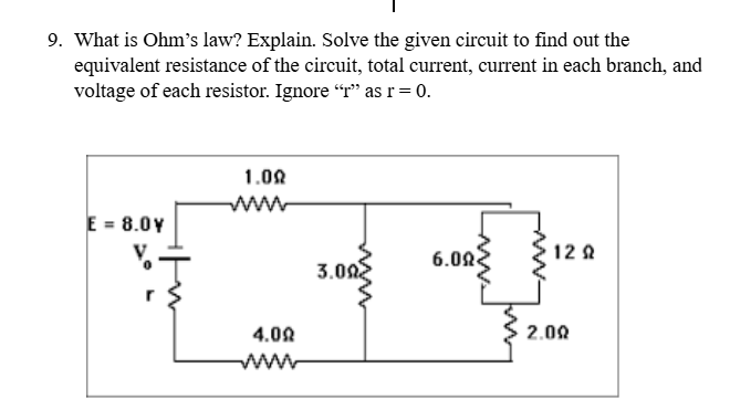 9 . What is Ohm's law? Explain. Solve the given