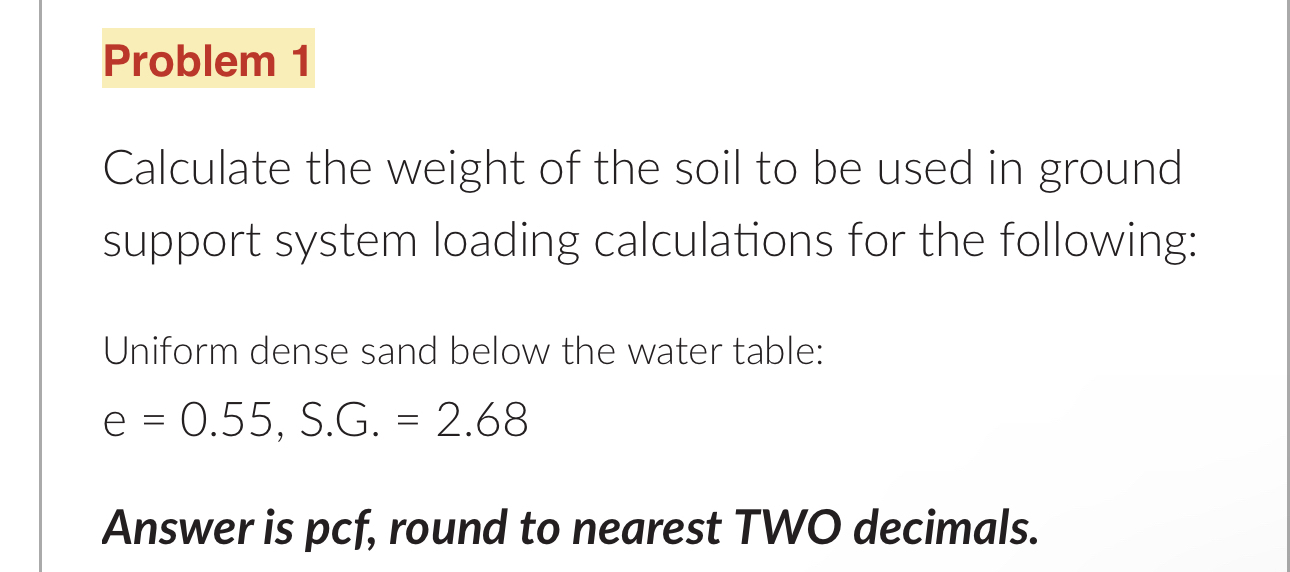 Problem 1 Calculate the weight of the soil to be