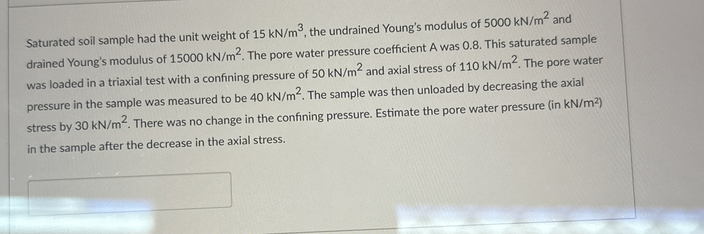 Saturated soil sample had the unit weight of 1 5