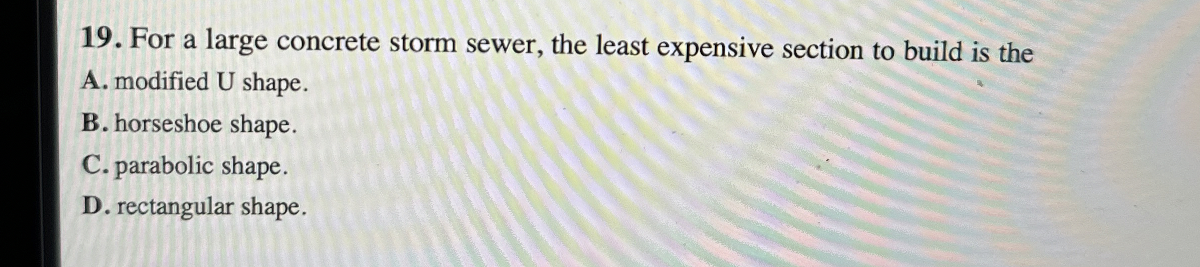 For a large concrete storm sewer, the least