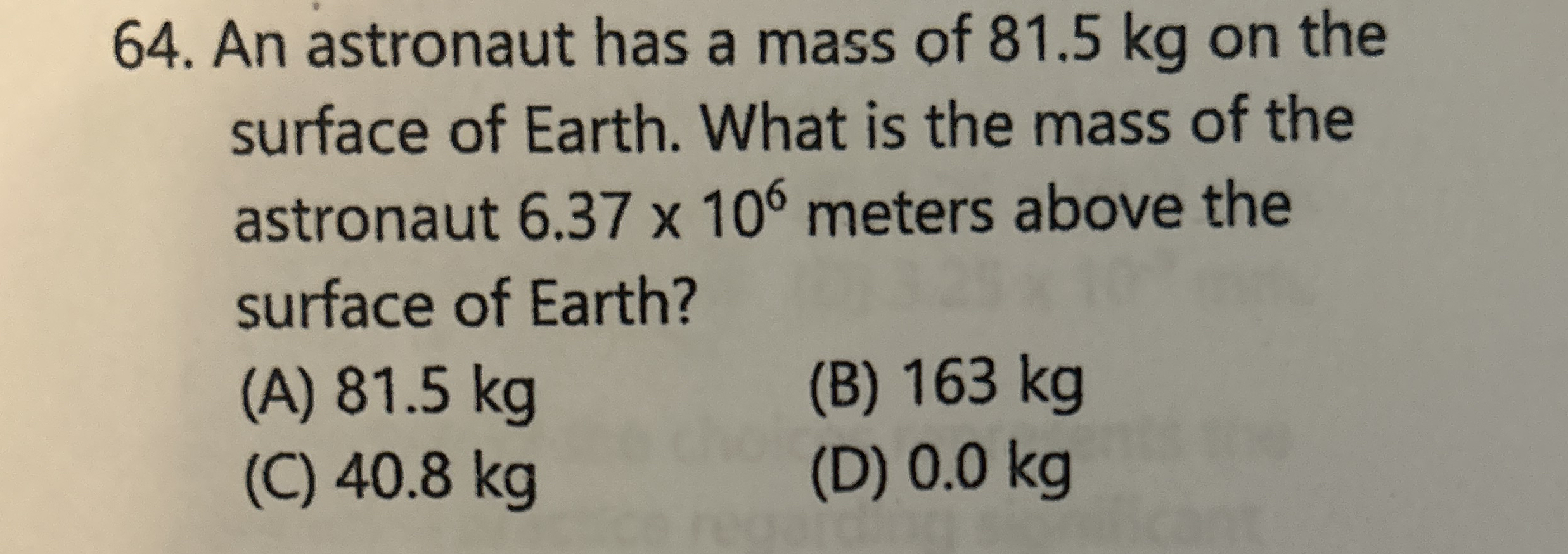 An astronaut has a mass of 8 1 . 5 kg on the