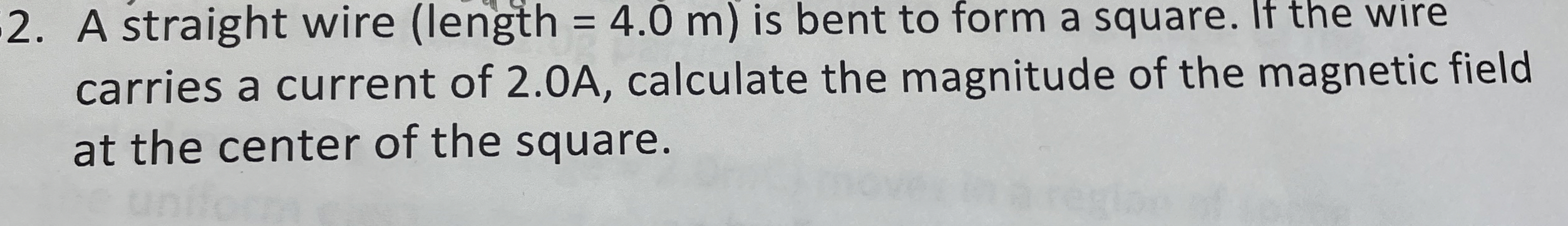 A straight wire ( length = 4 . 0 m ) is bent to