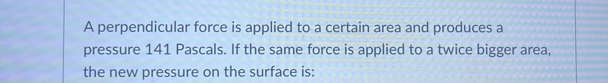 A perpendicular force is applied to a certain