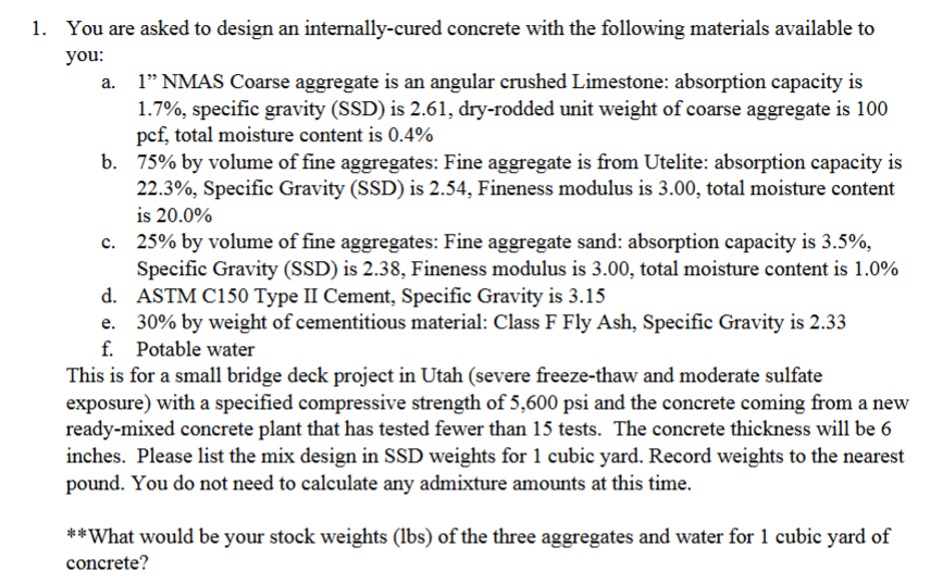 1 . You are asked to design an internally - cured