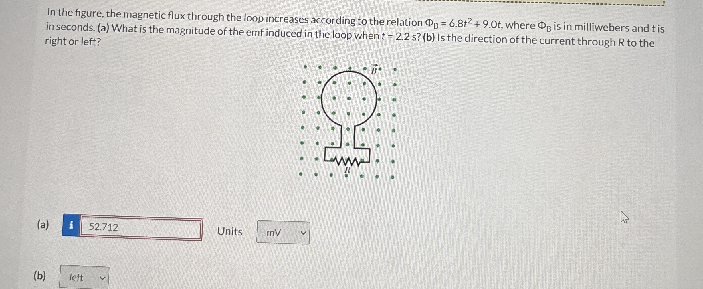 In the figure, the magnetic flux through the loop