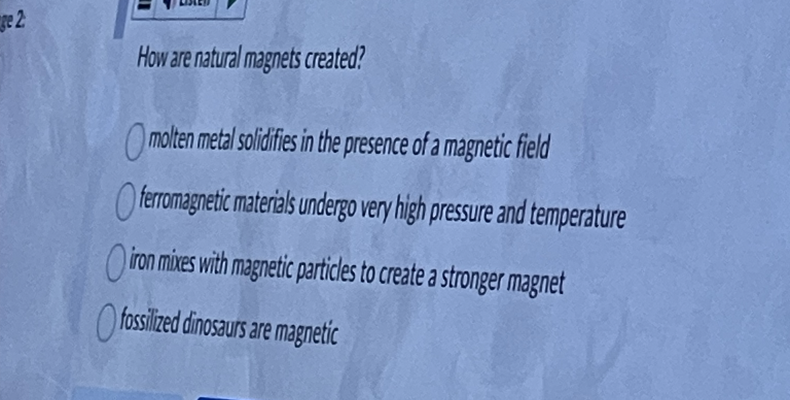 How are natural magnets created? molten metal