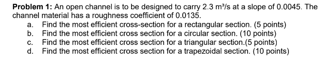 Problem 1 : An open channel is to be designed to