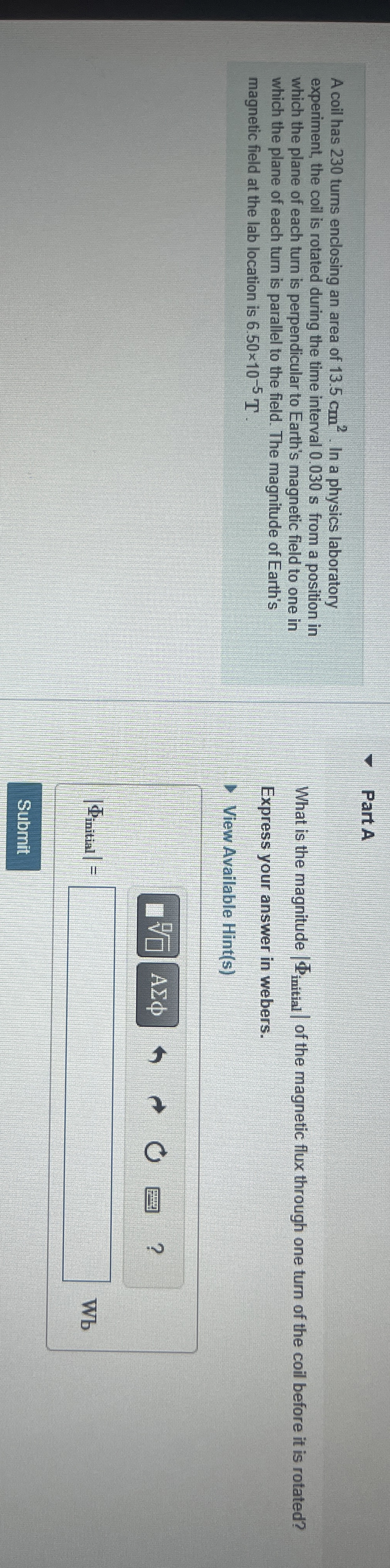 A coil has 2 3 0 turns enclosing an area of 1 3 .