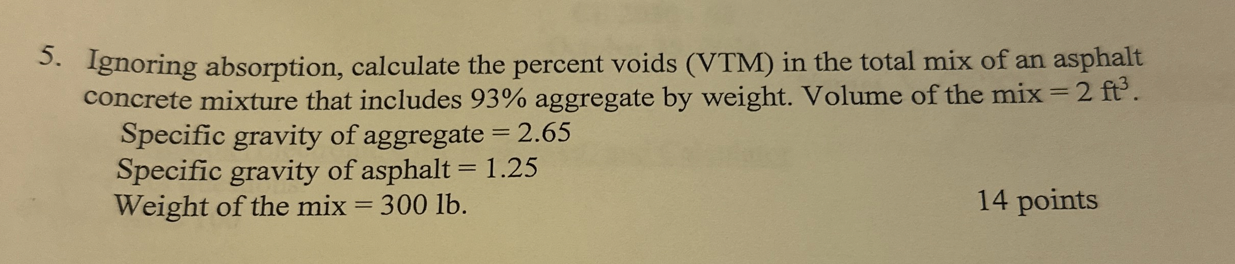 Ignoring absorption , calculate the percent voids