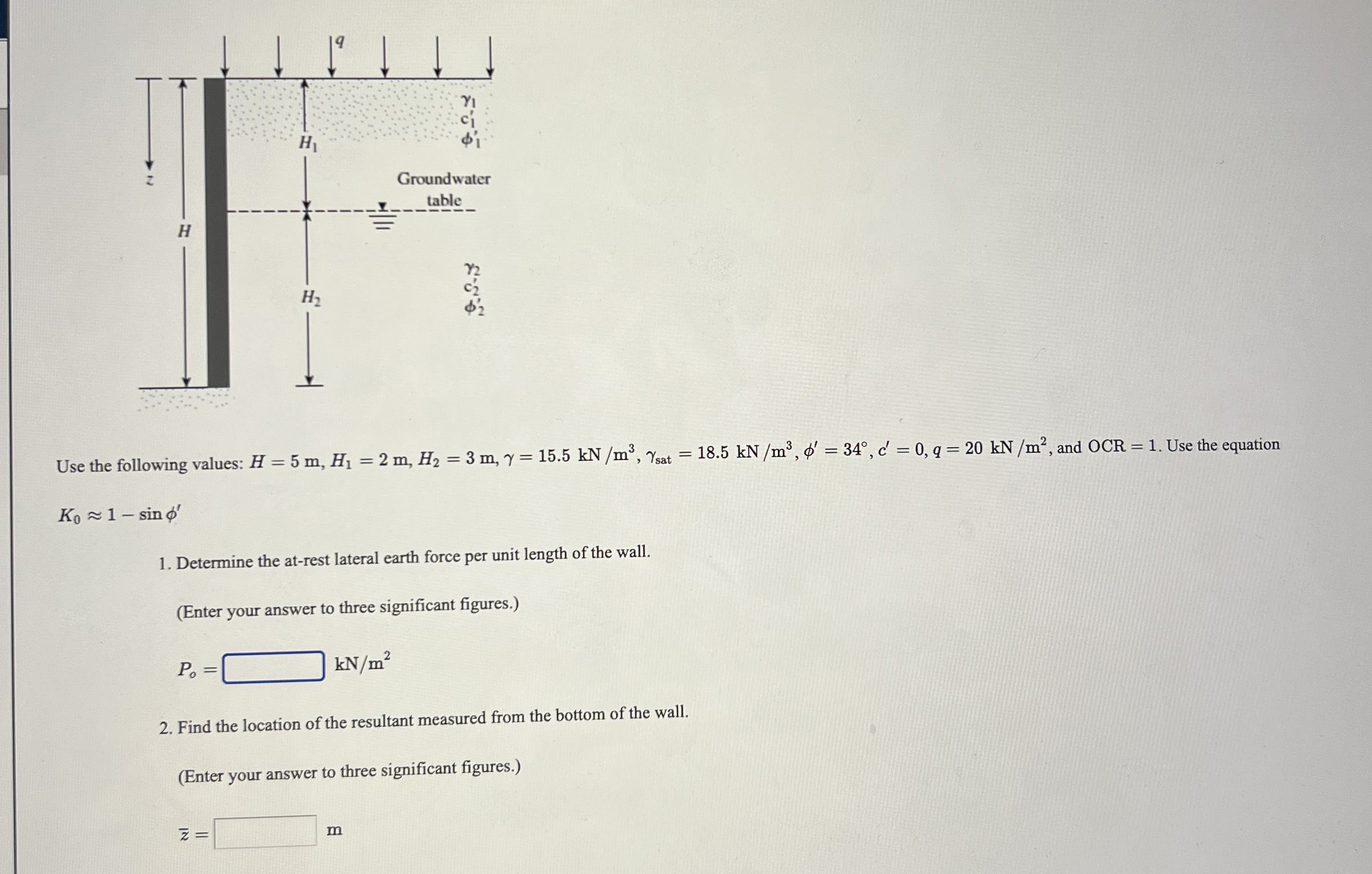 Use the following values: H = 5 m , H 1 = 2 m , H