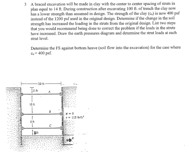 3 A braced excavation will be made in clay with