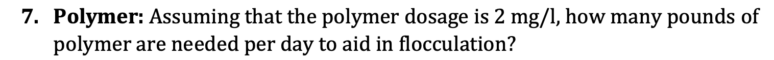 Polymer: Assuming that the polymer dosage is 2 mg
