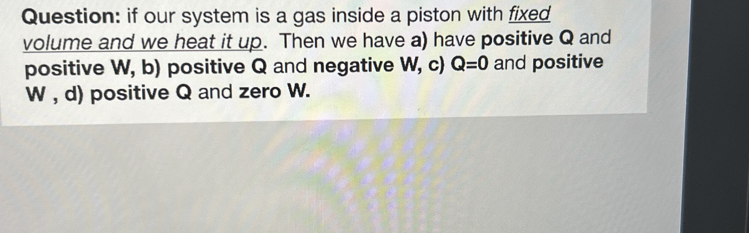 Question: if our system is a gas inside a piston