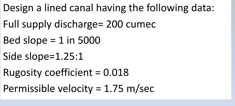 Design a lined canal having the following data: