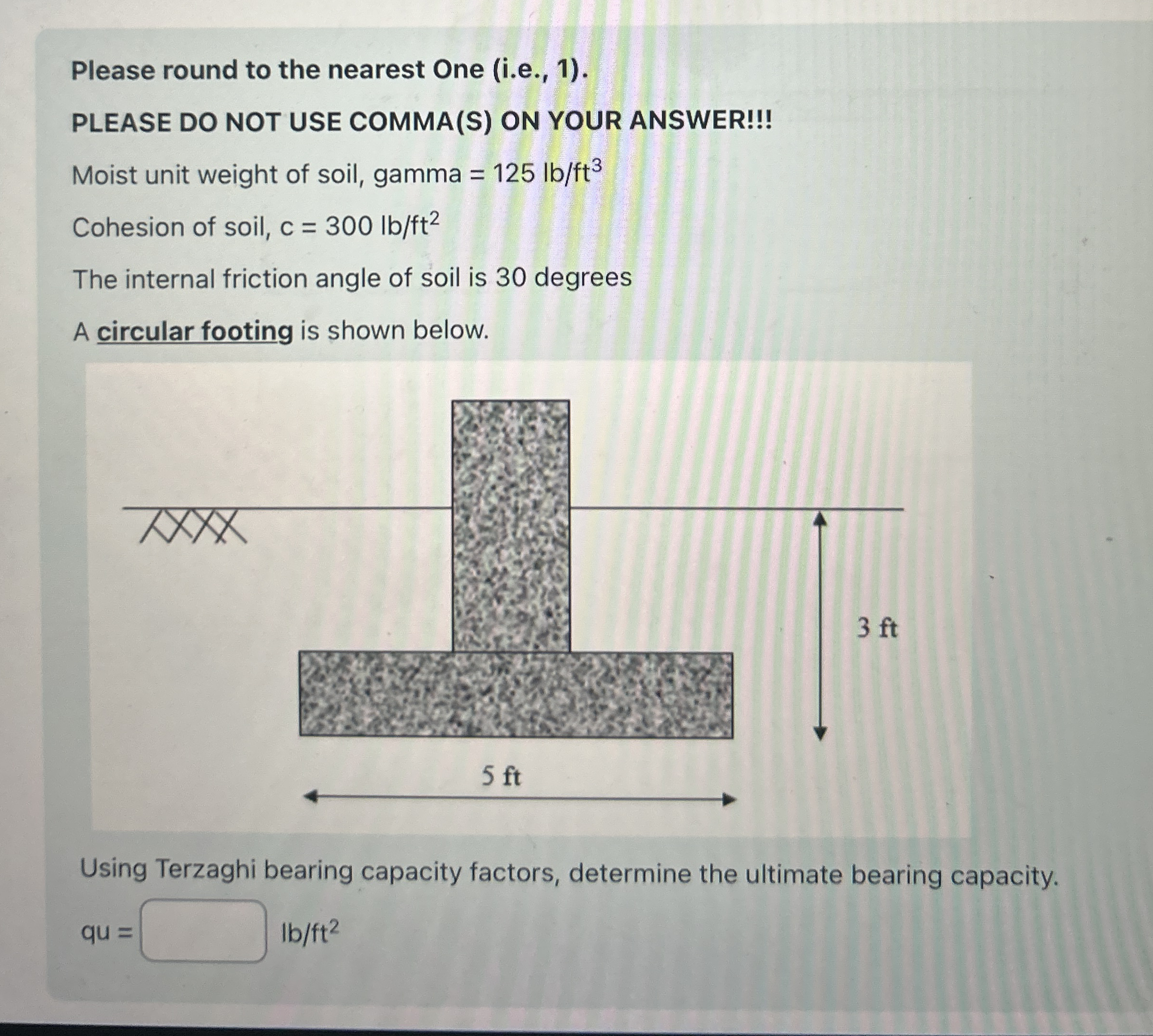 Please round to the nearest One ( i . e . , 1 ) .