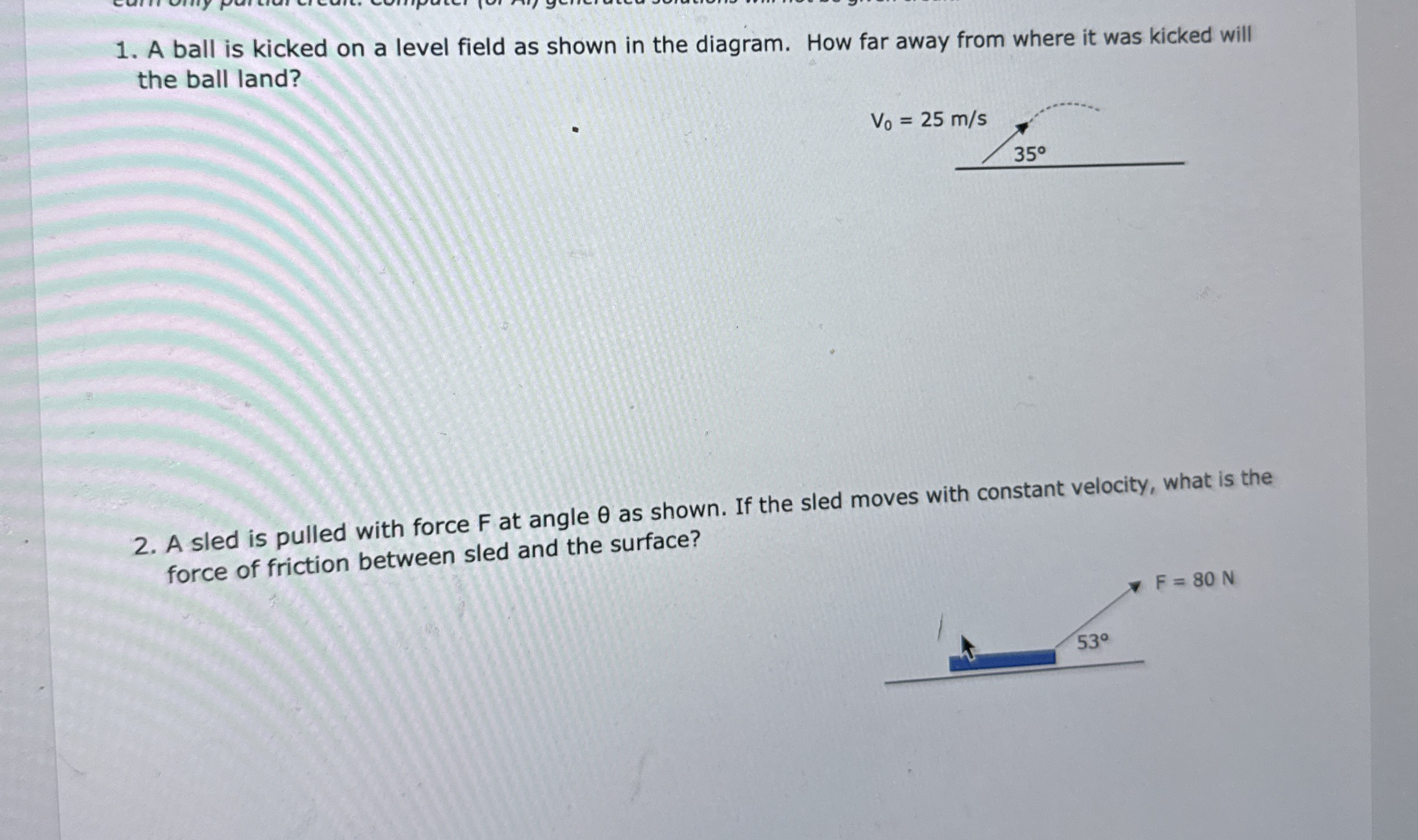 A ball is kicked on a level field as shown in the