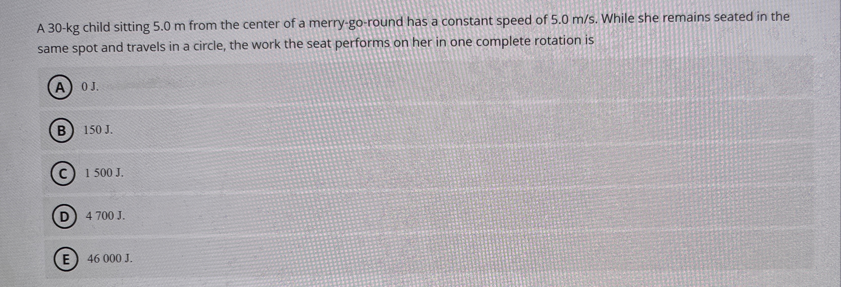 A 3 0 - k g child sitting 5 . 0 m from the center