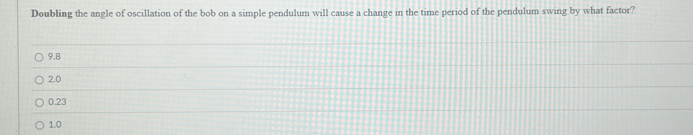 Doubling the angle of oscillation of the bob on a