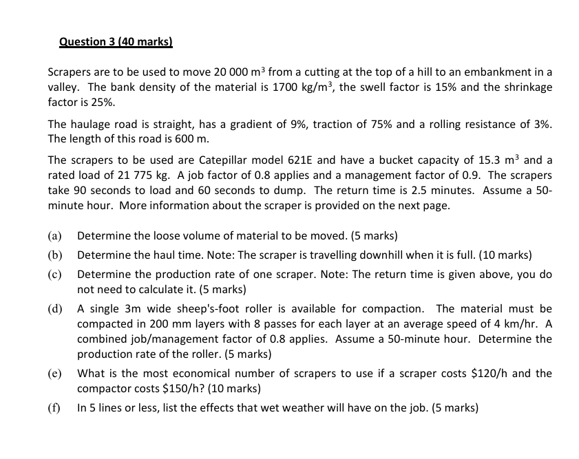 Question 3 ( 4 0 marks ) Scrapers are to be used