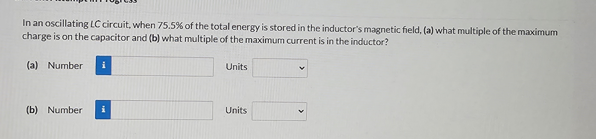 In an oscillating LC circuit, when 7 5 . 5 % of