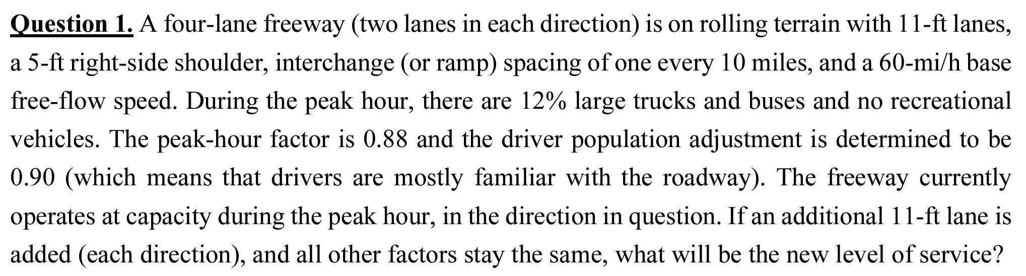 Question 1 . A four - lane freeway ( two lanes in