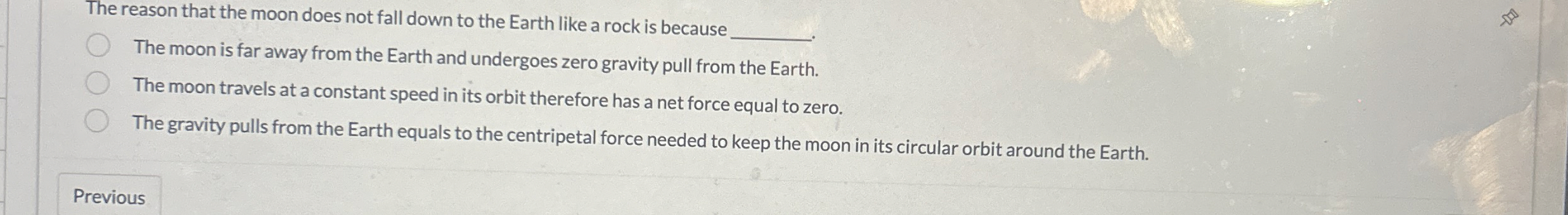The reason that the moon does not fall down to