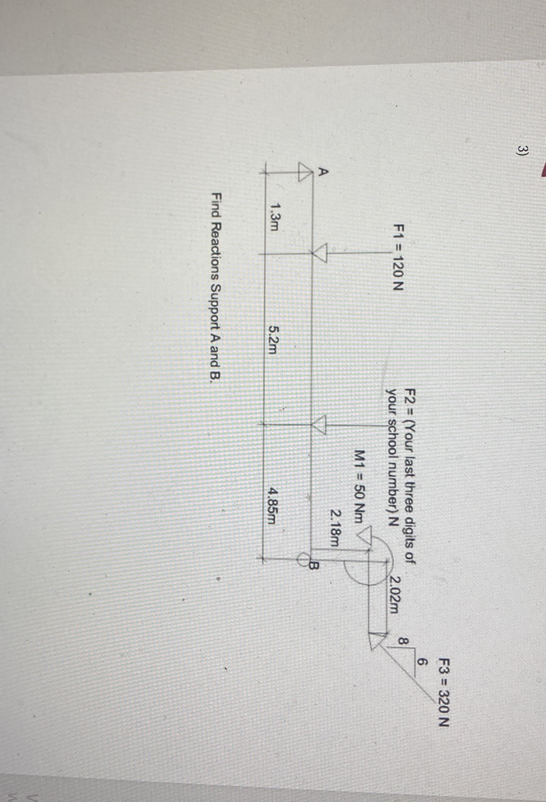 F 3 = 3 2 0 N Find Reactions Support A and B Bu