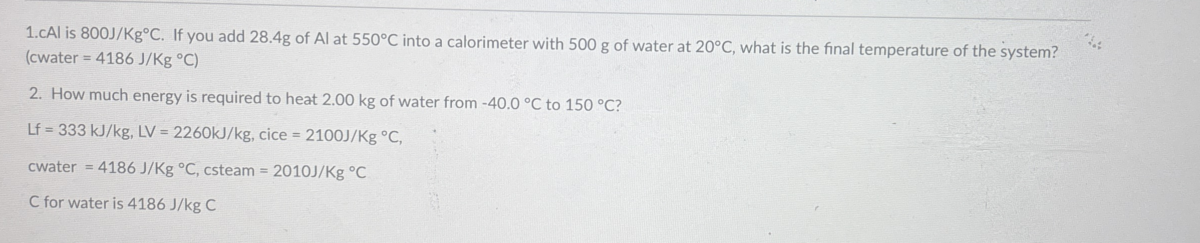 CAl is 8 0 0 J K g C . If you add 2 8 . 4 g of Al