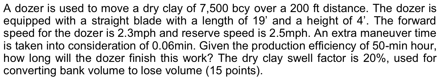 A dozer is used to move a dry clay of 7 , 5 0 0