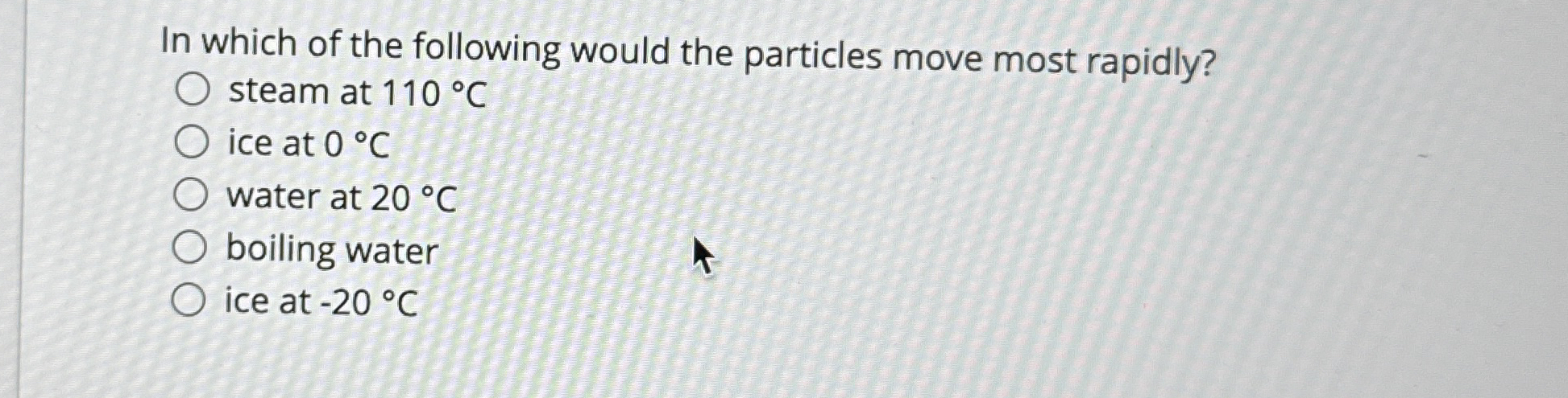 In which of the following would the particles