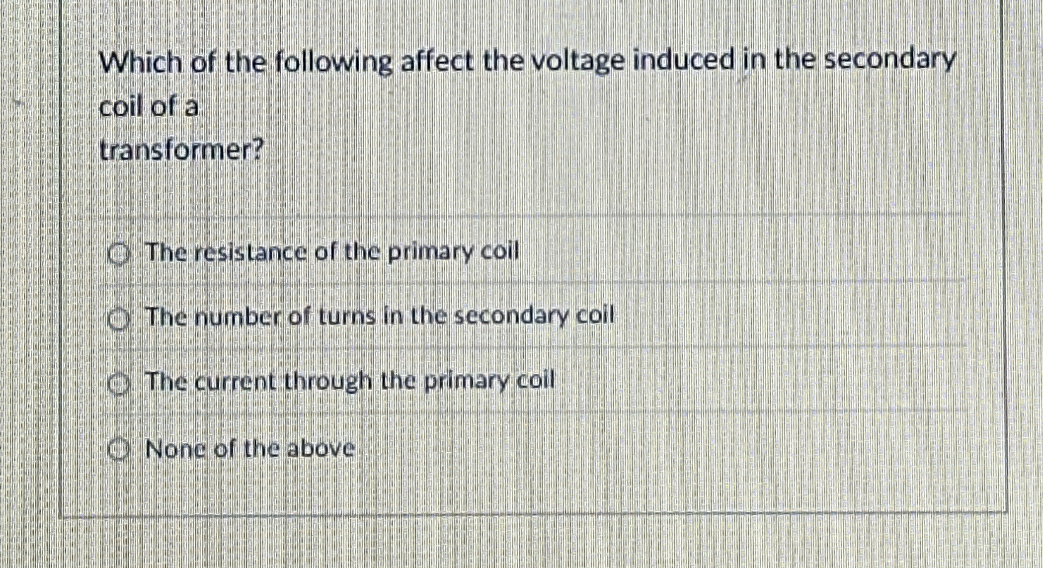 Which of the following affect the voltage induced
