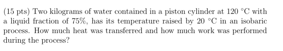 ( 1 5 pts ) Two kilograms of water contained in a