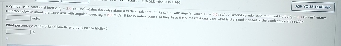 0 / 6 Submissions Used A cylinder with rotational