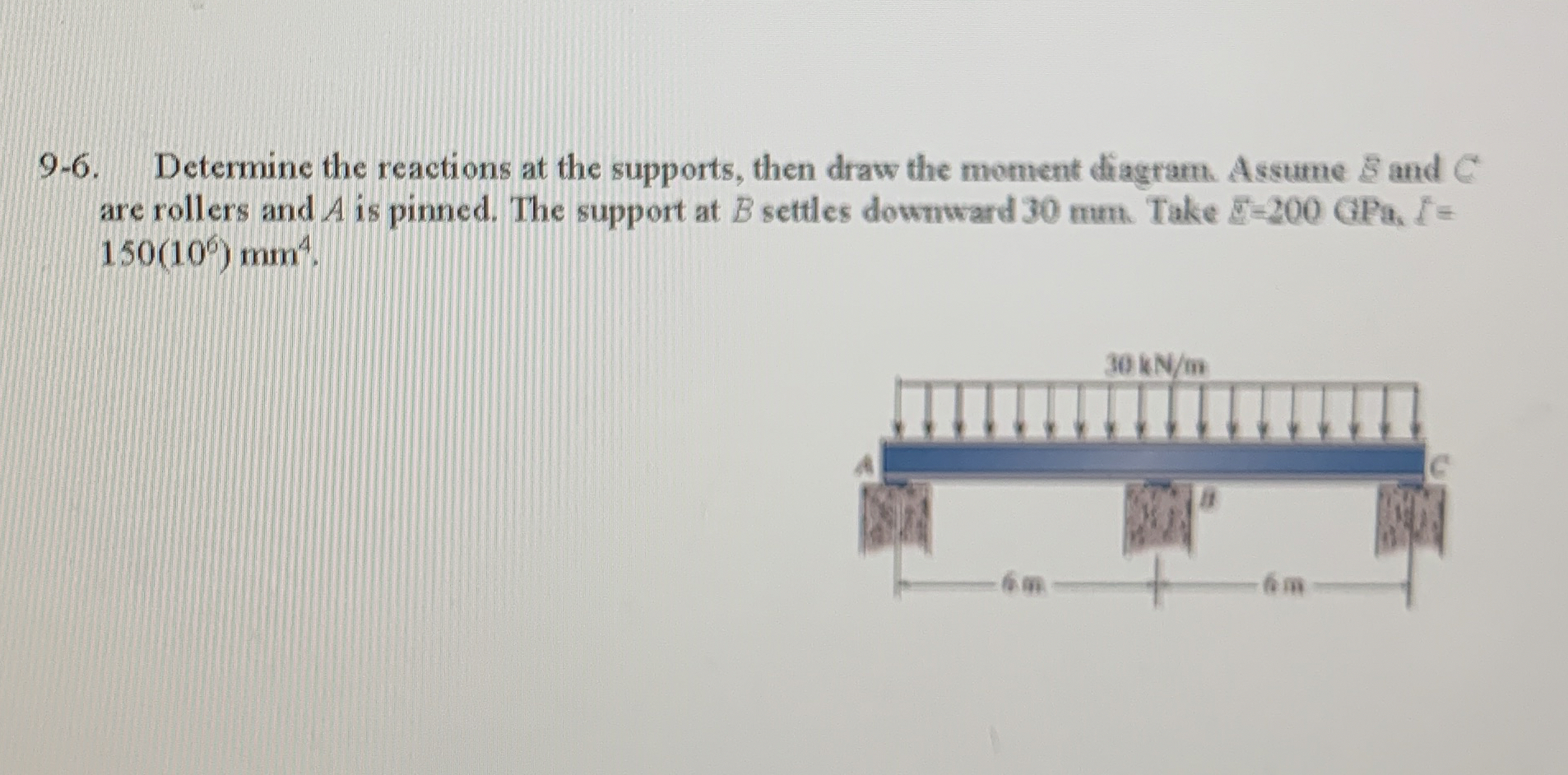 9 - 6 . Determine the reactions at the supports,