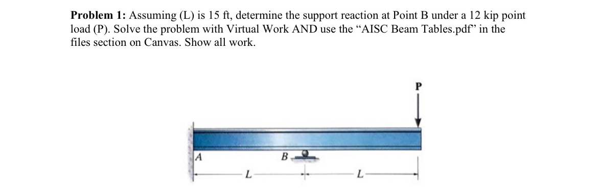 Problem 1 : Assuming ( L ) is 1 5 ft , determine