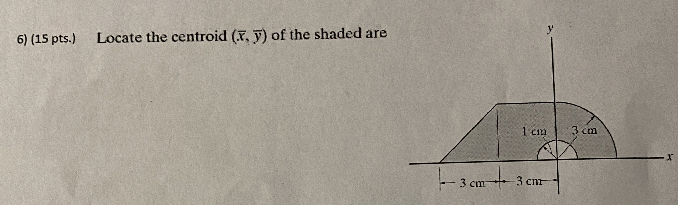 ( 1 5 pts . ) Locate the centroid ( x , b a r ( y