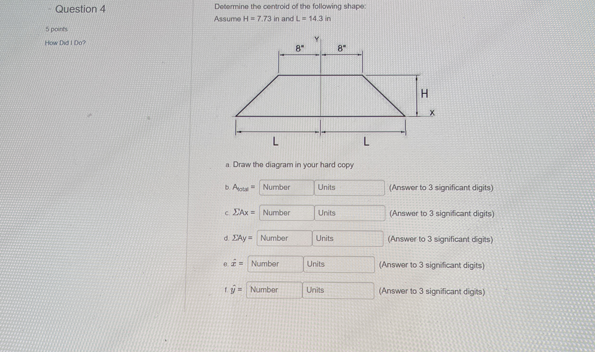 Question 4 5 points How Did I Do ? Determine the