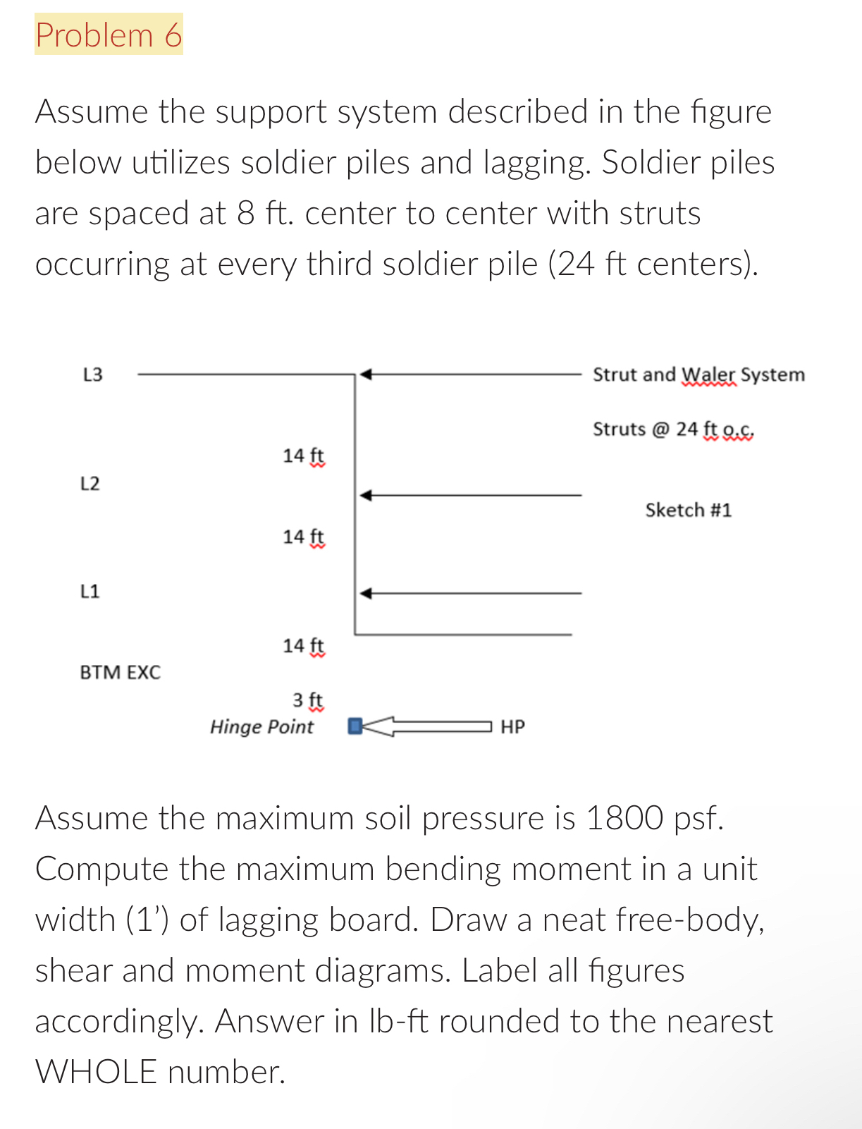 Problem 6 Assume the support system described in