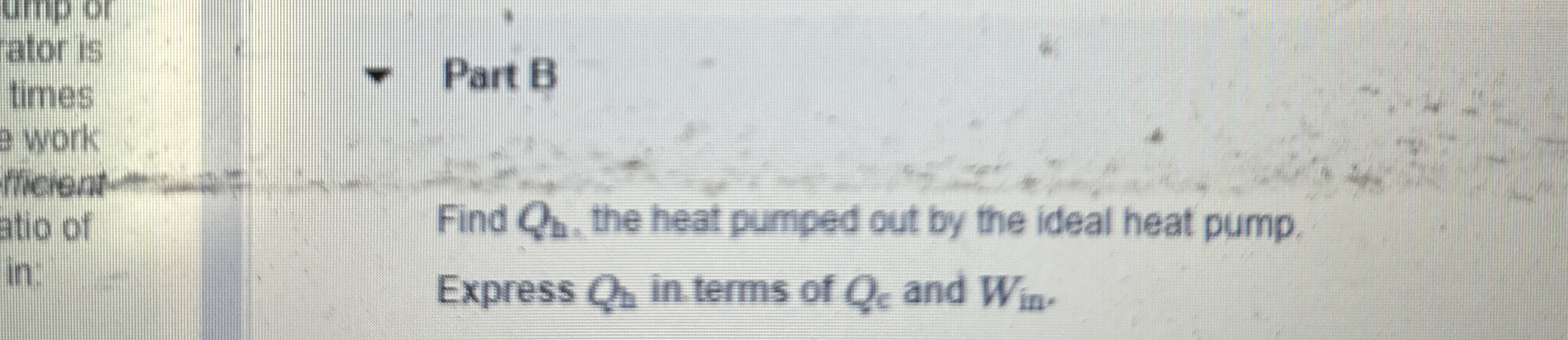 Part B Find Q h , the heat pumped out by the