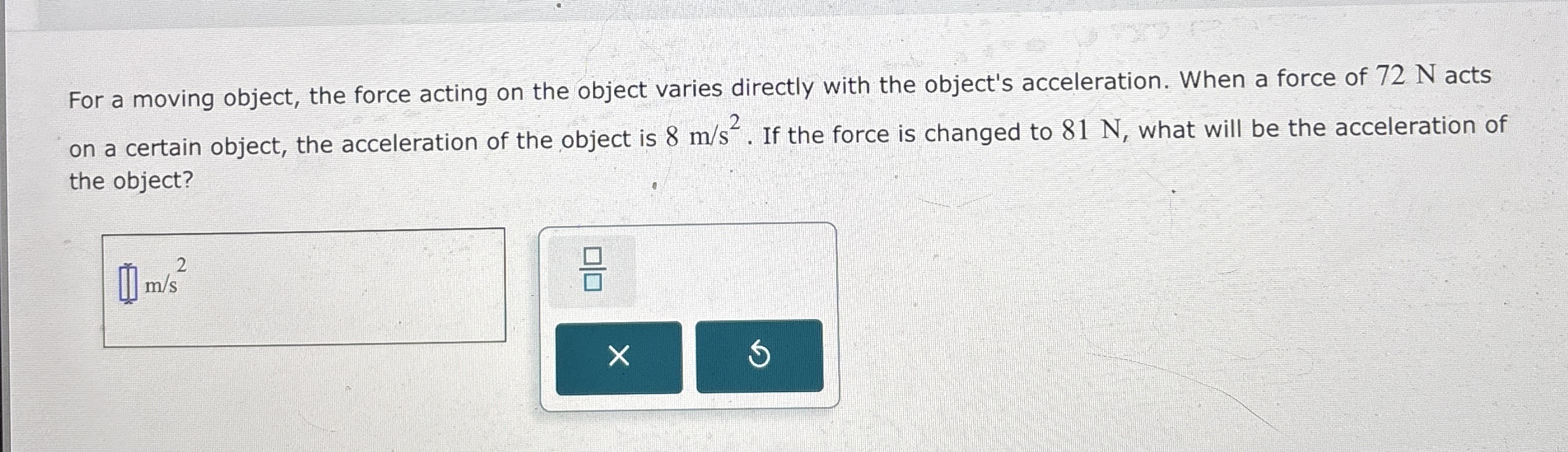 For a moving object, the force acting on the