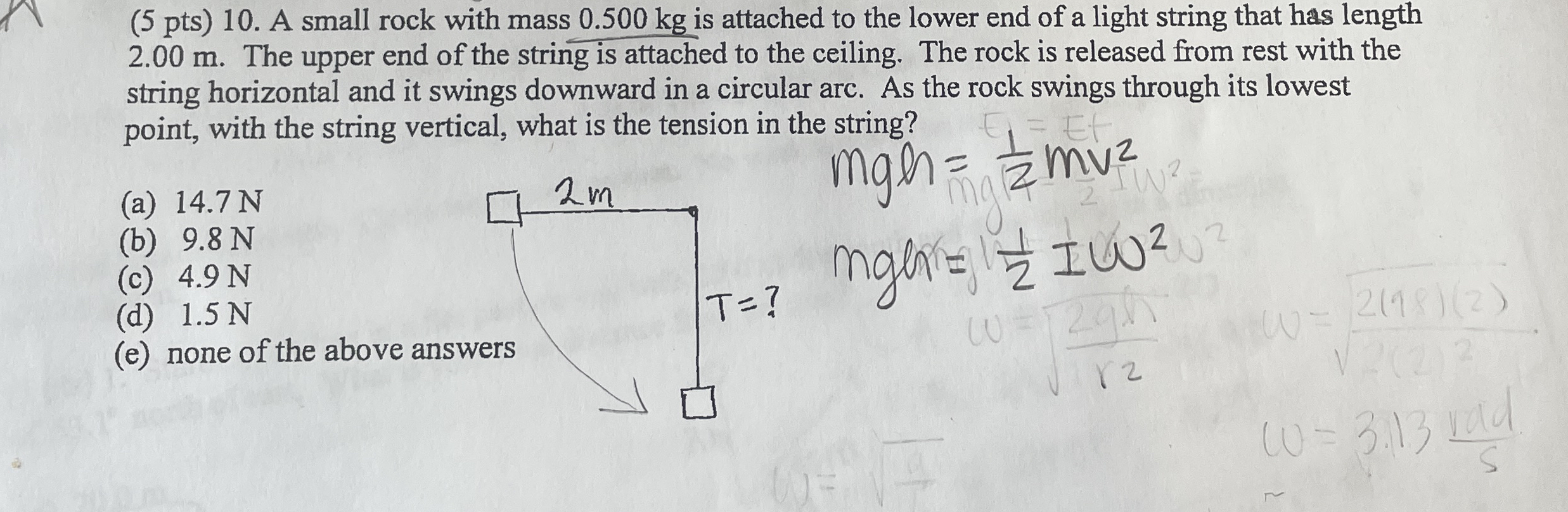 ( 5 pts ) 1 0 . A small rock with mass 0 . 5 0 0