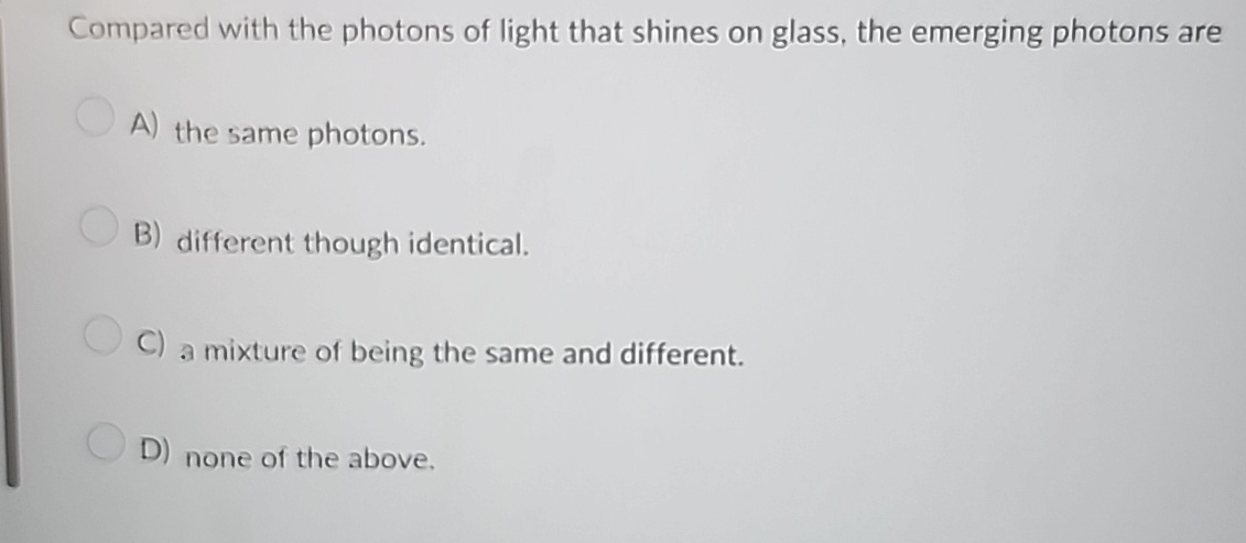 Compared with the photons of light that shines on
