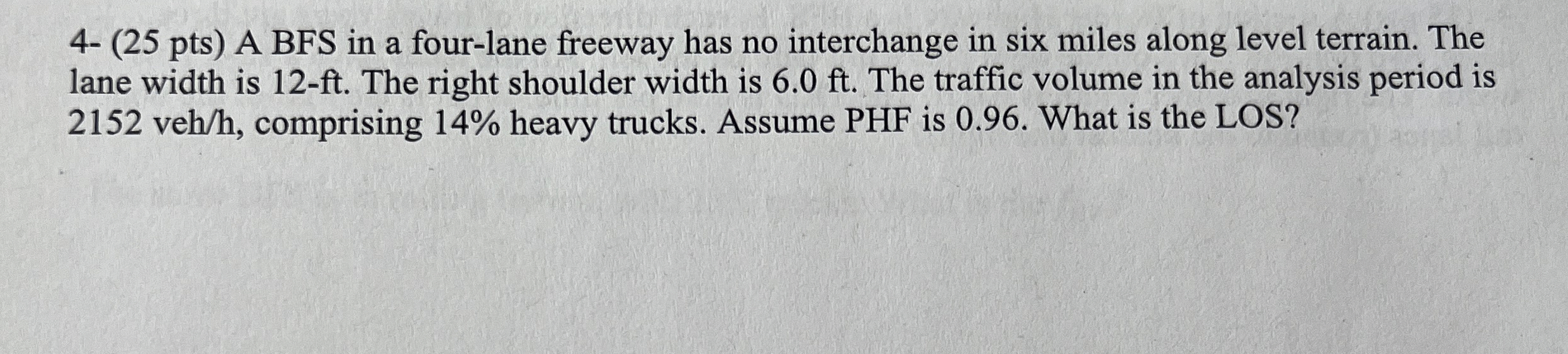 4 - ( 2 5 pts ) A BFS in a four - lane freeway