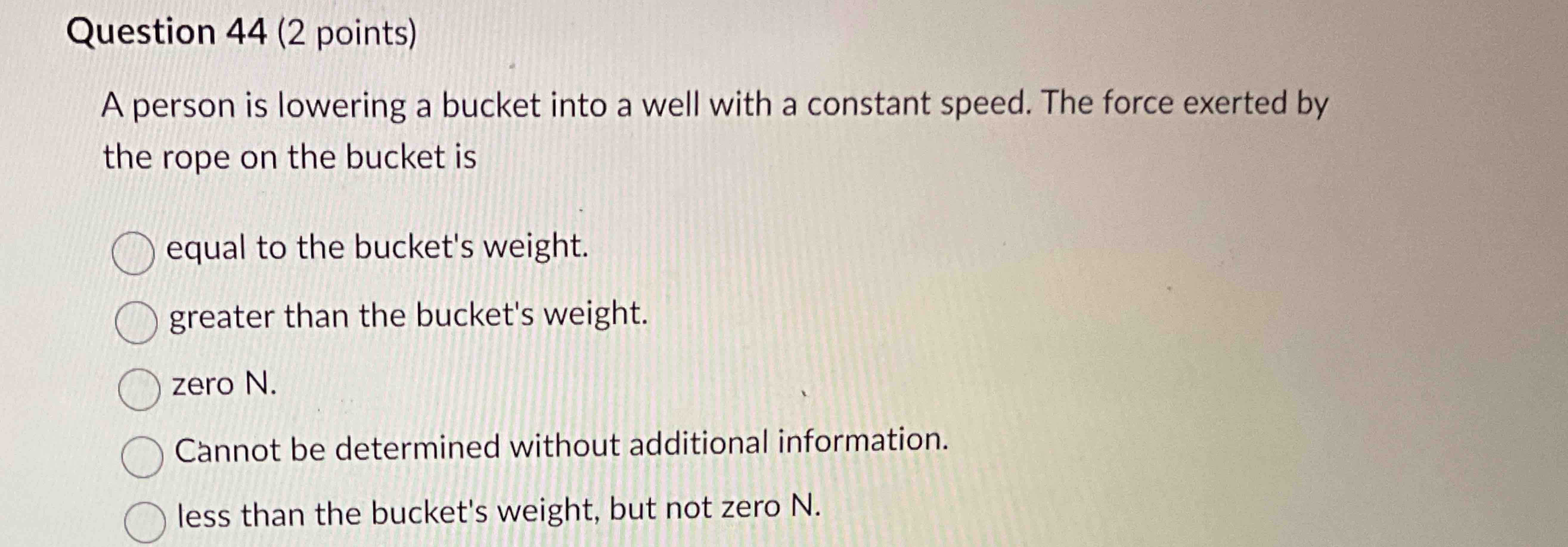 Question 4 4 ( 2 points ) A person is lowering a